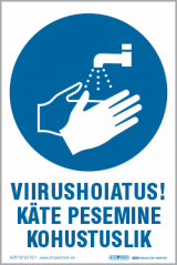 Viirushoiatus! Käte pesemine kohustuslik.